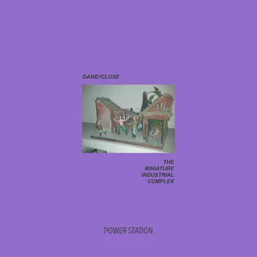 The Miniature Industrial Complex by Dane//Close - album cover
