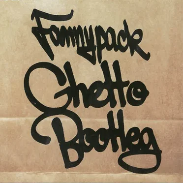 Ghetto Bootleg by Fannypack - album cover