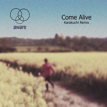 Come Alive (Karakuchi Remix)