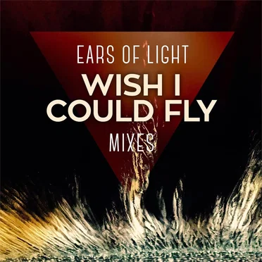 Wish I Could Fly by Ears of Light - album cover