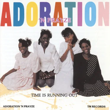 Time is Running Out by Adoration 'N Prayze - album cover