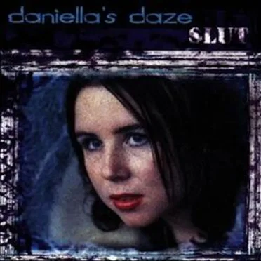 Slut by Daniella’s Daze - album cover