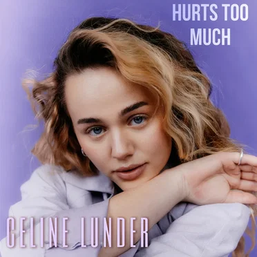 Hurts Too Much by Celine Lunder - album cover