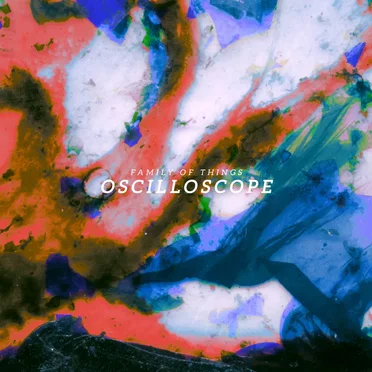 Oscilloscope by Family of Things - album cover