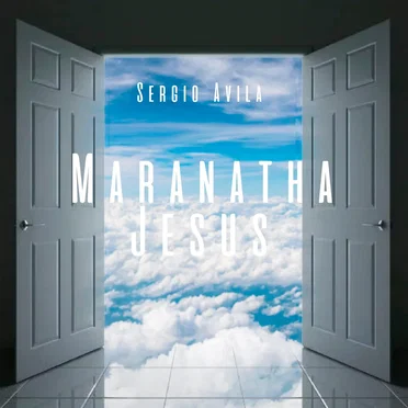 Maranatha Jesús by Sergio Ávila Adora - album cover