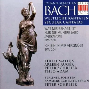 Weltliche Kantaten: Was mir behagt, ist nur die muntre Jagd, Jagdkantate BWV 208 / Ich bin in mir vernügt BWV 204