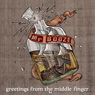 Greetings From the Middle Finger by Mr Booze - album cover