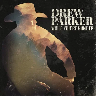 While You're Gone EP by Drew Parker - album cover
