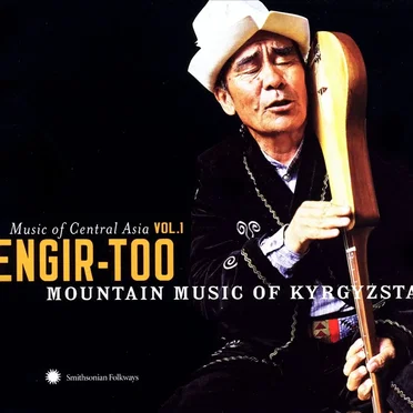 Music of Central Asia, Volume 1: Mountain Music of Kyrgyzstan by Tengir-Too - album cover