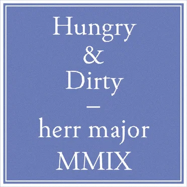 [HUNGRY & DIRTY] by Herr Major - album cover