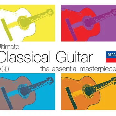 Ultimate Classical Guitar: The Essential Masterpieces by Various Artists - album cover