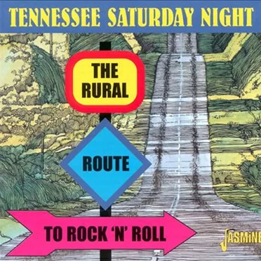 Tennessee Saturday Night: The Rural Route to Rock 'n' Roll by Various Artists - album cover