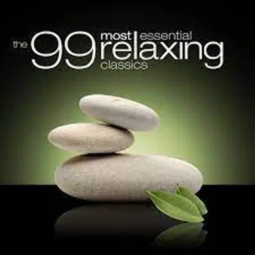 The 99 Most Essential Relaxing Classics by Various Artists - album cover