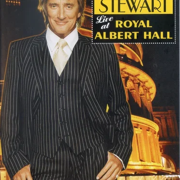 One Night Only! Rod Stewart Live at Royal Albert Hall