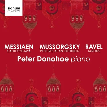 Messiaen: Cantéyodjayâ / Mussorgsky: Pictures at an Exhibition / Ravel: Miroirs