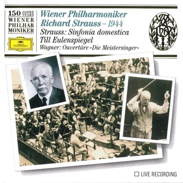 Richard Strauss – 1944: Sinfonia domestica / Till Eulenspiegel / Wagner: Ouvertüre »Die Meistersinger«