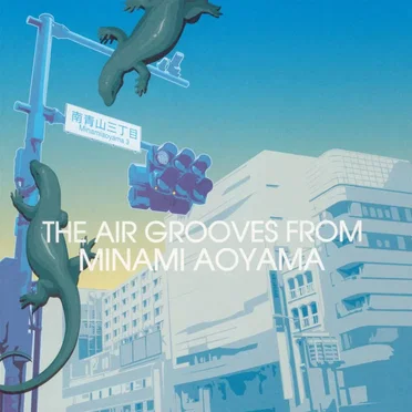 THE AIR GROOVES FROM MINAMI AOYAMA by Various Artists - album cover