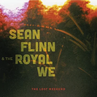 The Lost Weekend by Sean Flinn & The Royal We - album cover