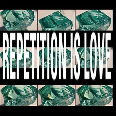 Repetition Is Love