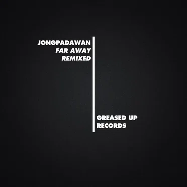 Far Away Remixed by JONGPADAWAN - album cover