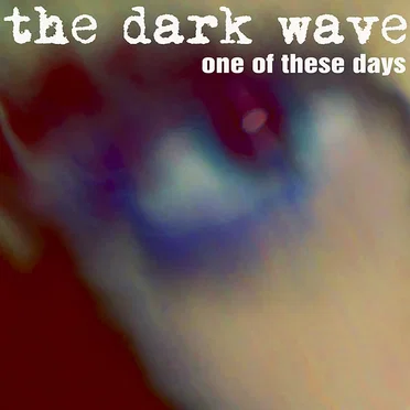 One of These Days by The Dark Wave - album cover
