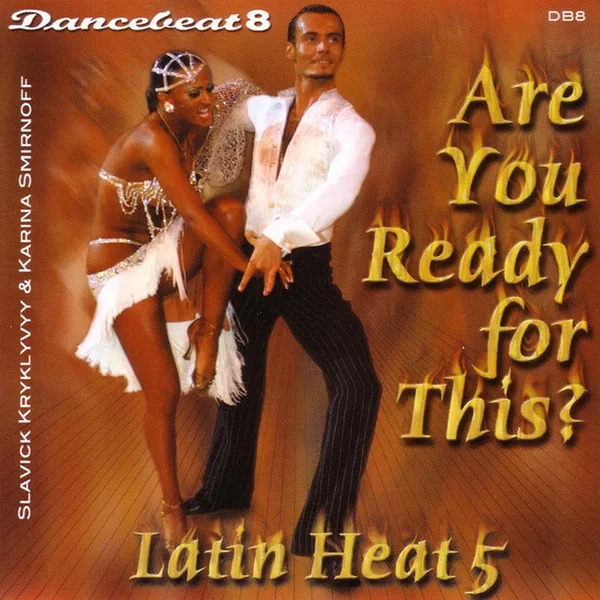 Dancebeat 8: Are You Ready For This? - Latin Heat 5