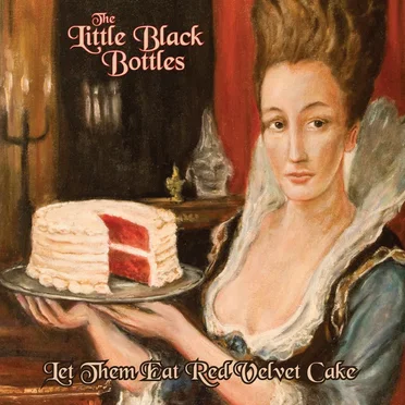 Let Them Eat Red Velvet Cake by The Little Black Bottles - album cover