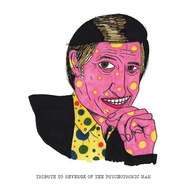 Tribute to Revenge of the Psychotronic Man by Various Artists - album cover