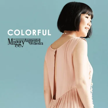 Colorful by Miggy Augmented Orchestra - album cover