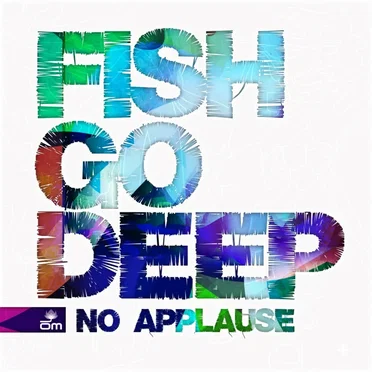 No Applause by Fish Go Deep - album cover