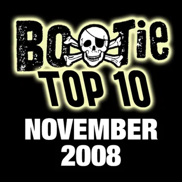 Bootie Top 10 – November 2008