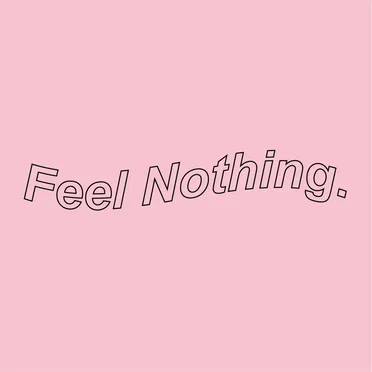Feel Nothing