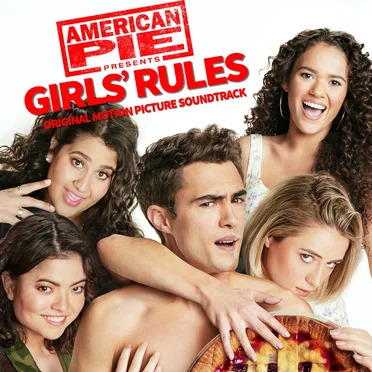 American Pie Presents: Girls’ Rules (Original Motion Picture Soundtrack) by Various Artists - album cover