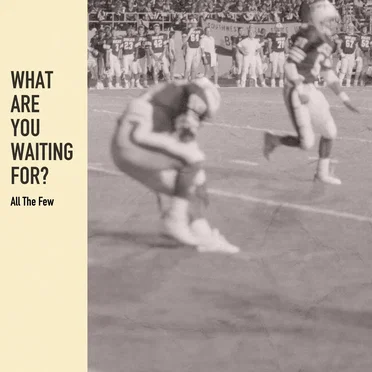 What Are You Waiting For?