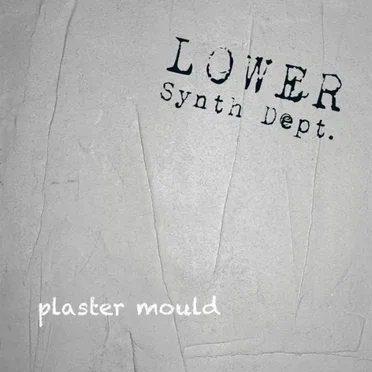 Plaster Mould by Lower Synth Dept. - album cover