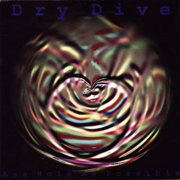 Ass Hole as Possible by Dry Dive - album cover
