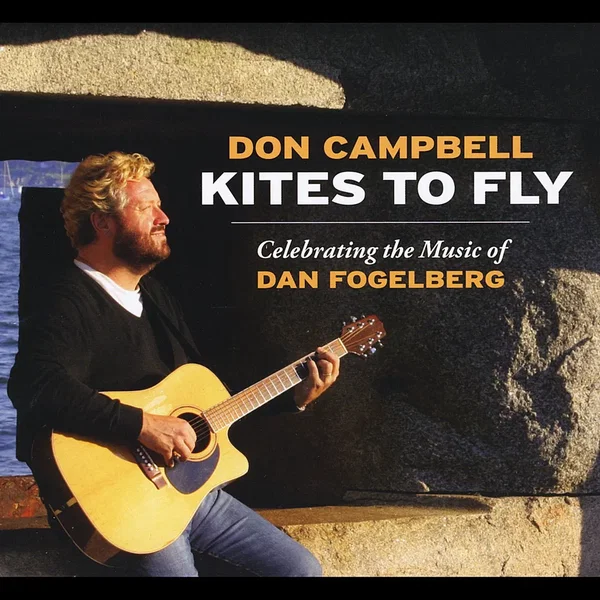 Kites to Fly: Celebrating the Music of Dan Fogelberg
