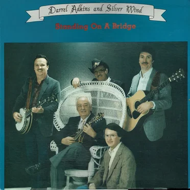 Standing on a Bridge by Darrel Adkins & Silver Wind - album cover