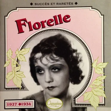 Florelle : Succès et raretés 1927-1934 by Florelle - album cover