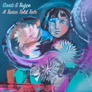 A Twice Told Tale by Santi & Tuğçe - album cover