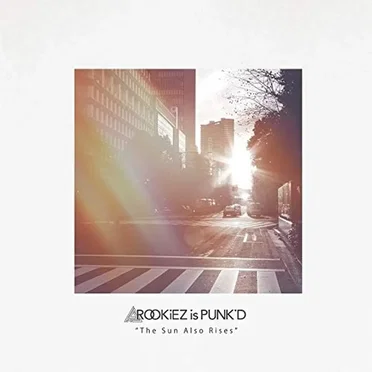 The Sun Also Rises by ROOKiEZ is PUNK’D - album cover