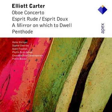Oboe Concerto / Esprit rude / Esprit doux / A Mirror on Which to Dwell / Penthode