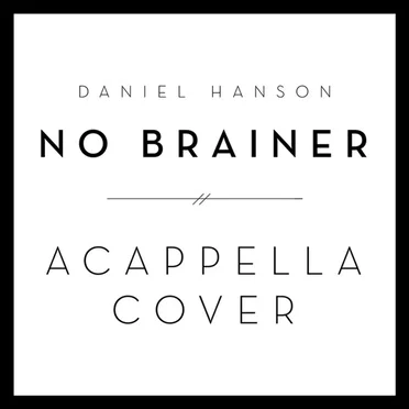 No Brainer (A Cappella Cover)