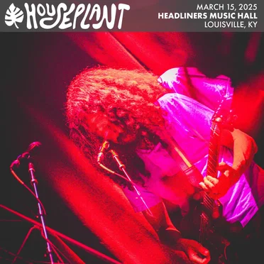 2025-03-15: Headliners Music Hall, Louisville KY