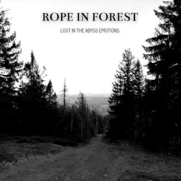 Lost In The Abyss Emotions by Rope in Forest - album cover