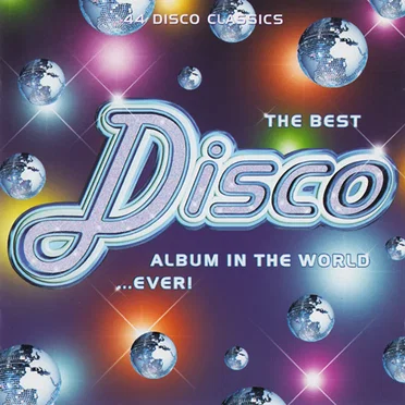 The Best Disco Album in the World... Ever! by Various Artists - album cover