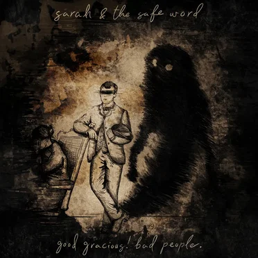 Good Gracious! Bad People. by Sarah and the Safe Word - album cover