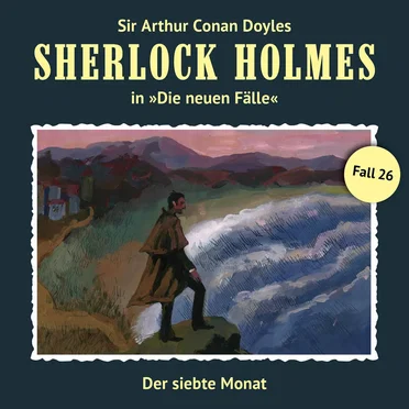 Sherlock Holmes: Die Neuen Fälle - Fall 26: Der siebte Monat by Sir Arthur Conan Doyle - album cover