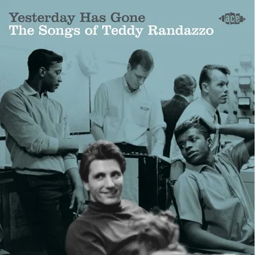 Yesterday Has Gone: The Songs of Teddy Randazzo by Various Artists - album cover