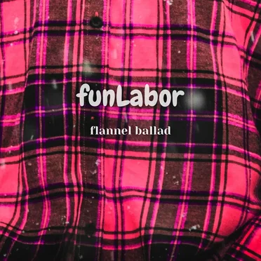 Flannel Ballad by funLabor - album cover